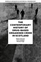 The Contemporary History of Drug-Based Organised Crime in Scotland (Emerald Advances in Historical Criminology) 1835496539 Book Cover