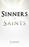 Sinners or Saints 1490706798 Book Cover