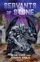 Servants of Stone 1964398827 Book Cover