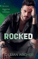 Rocked: A Tin Gods Rock Star Romance (Tin Gods Rock Stars) B0D97QSMRZ Book Cover