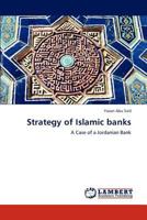 Strategy of Islamic banks: A Case of a Jordanian Bank 3838356454 Book Cover