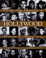 Charlton Heston's Hollywood: 50 Years in American Film 1577193571 Book Cover