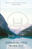 Embracing Your Higher Self: A Practical Guide to Enlightenment B09QJXBJF8 Book Cover