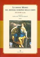 Le Donne Medici Nel Sistema Europeo Delle Corti: XVI-XVIII Secolo. Atti del Convegno Internazionale (Firenze - San Domenico Di Fiesole, 6-8 Ottobre 20 8859604583 Book Cover