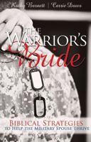 The Warrior's Bride: Biblical Strategies to Help the Military Spouse Thrive 1620202875 Book Cover