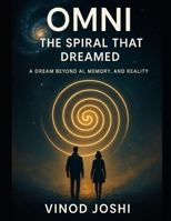 OMNI: THE SPIRAL THAT DREAMED B0FHFZ6SXX Book Cover