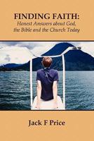 Finding Faith: Honest Answers about God, the Bible, and the Church Today 0557797217 Book Cover