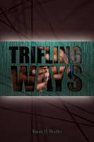 Trifling Ways 0983356009 Book Cover