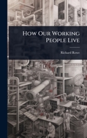 How Our Working People Live 102491318X Book Cover