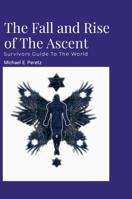 The Fall and Rise of The Ascent: Survivors Guide To The World 1739378121 Book Cover