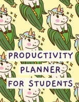 Productivity Planner For Students: Time Management Journal - Agenda Daily - Goal Setting - Weekly - Daily - Student Academic Planning - Daily Planner - Growth Tracker Workbook 1952035600 Book Cover