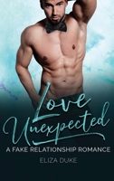 Love Unexpected: A Fake Relationship Romance 1648080707 Book Cover