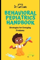 Behavioral Pediatrics Handbook: Strategies for Everyday Problems B0DSMNSPY4 Book Cover