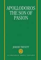 Apollodorus the Son of Pasion (Oxford Classical Monographs) 0198147902 Book Cover