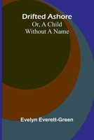 Drifted ashore; or, a child without a name 9369051988 Book Cover