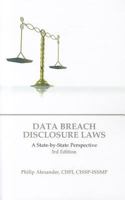 Data Breach Disclosure Laws, 3rd Edition: A State-By-State Perspective 0314282076 Book Cover