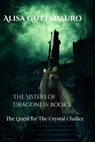 The Sister's Of Dragoness, Book2: The Quest For The Crystal Chalice B089M59V6W Book Cover
