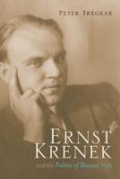 Ernst Krenek and the Politics of Musical Style 0810882620 Book Cover