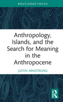 Anthropology, Islands, and the Search for Meaning in the Anthropocene 1032285907 Book Cover