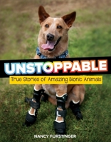 Unstoppable: True Stories of Amazing Bionic Animals 0358242630 Book Cover