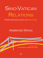 Sino-Vatican Relations: From Denunciation to Dialogue 0227177010 Book Cover
