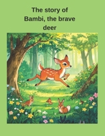 The story of Bambi, the brave deer B0DSPJKMFY Book Cover