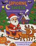 Upiorne Swieta. Swiateczno-Halloweenowe polaczenie. Kolorowanka dla dzieci w wieku 8-10 lat: Straszne Swieta: Mrocznie Wesola Kolorowanka na Halloween i Boze Narodzenie B0FWQ9KRSD Book Cover