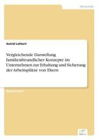 Vergleichende Darstellung familienfreundlicher Konzepte im Unternehmen zur Erhaltung und Sicherung der Arbeitsplätze von Eltern 3838699122 Book Cover