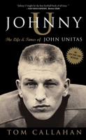 Johnny U: The Life and Times of John Unitas 1400081408 Book Cover