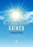 Ne t'avoue jamais vaincu (French Edition) B0DG7SZCPT Book Cover