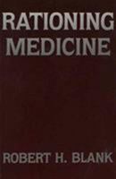 Rationing Medicine 023106537X Book Cover