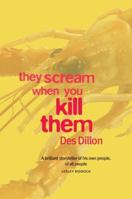 They Scream When You Kill Them 1905222351 Book Cover
