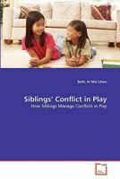 Siblings' Conflict in Play: How Siblings Manage Conflicts in Play 3639230302 Book Cover