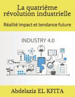 La Quatri�me R�volution Industrielle: R�alit� Impact Et Tendance Future 1091880212 Book Cover