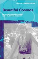 Beautiful Cosmos: Performance and Belonging in the Caribbean Diaspora 0745317669 Book Cover