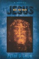 Jesus: Man, Not Myth 1935359495 Book Cover