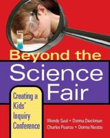 Beyond the Science Fair: Creating a Kids' Inquiry Conference 0325007349 Book Cover