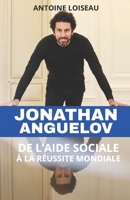 Jonathan Anguelov – De l’Aide Sociale à la Réussite Mondiale: Le parcours d’un entrepreneur libre parti de rien, qui a bâti Aircall, une startup à ... leur vie, créer, et impacter (French Edition) B0F4WSW4NJ Book Cover