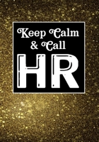 Keep Calm & Call HR: Funny Appreciation Notebook for Human Resources employee or boss, cute original adult gag gift for coworker (employee appreciation gifts) 1677456116 Book Cover