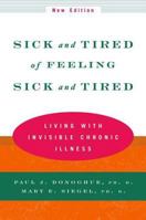Sick and Tired of Feeling Sick and Tired: Living with Invisible Chronic Illness 0393320650 Book Cover