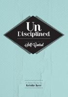 Undisciplined 098403126X Book Cover
