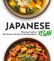 Japanese Vegan Cookbook: 100+ Japanese Plant-Based Comfort, Traditional Home Cooking with Easy Ingredients B0CVG4VXD4 Book Cover