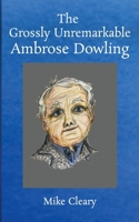 The Grossly Unremarkable Ambrose Dowling (The Banter Series) B086PLY12C Book Cover