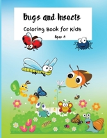 Bugs and Insects: Cute and Funny Coloring Book for Kids Ages +4, Coloring Activity Book for Toddlers/Preschoolers and Kindergarten. 0356306925 Book Cover