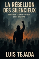 La Rébellion des Silencieux: Roman de science-fiction et de dystopie (French Edition) B0FJ7HB1WD Book Cover