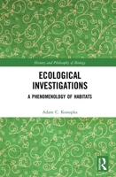 Ecological Investigations: A Phenomenology of Habitats 1138300373 Book Cover