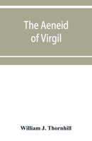 The Aeneid of Virgil 9353953030 Book Cover