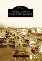 North Vancouver's Lonsdale Neighbourhood 073857211X Book Cover