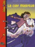 La clef magique 2747025675 Book Cover