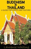 Buddhism in Thailand - a guide for expats and visitors 1633234320 Book Cover